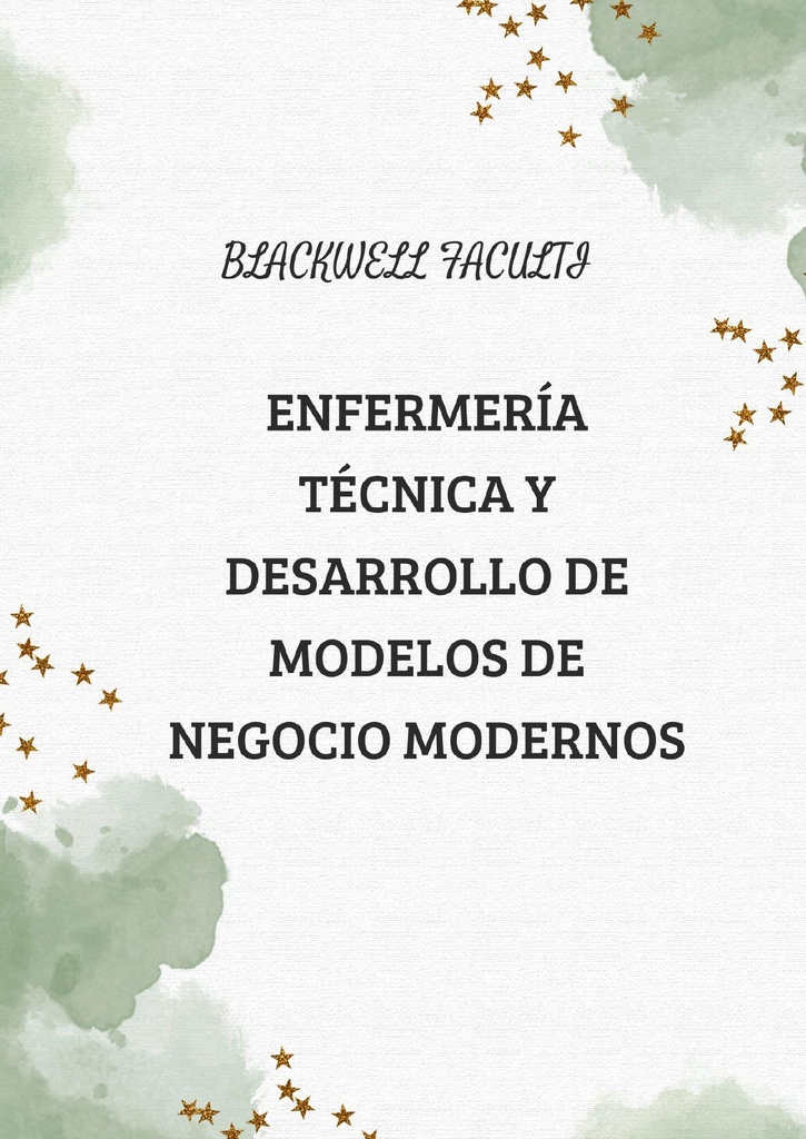 ENFERMERÍA TÉCNICA Y DESARROLLO DE MODELOS DE NEGOCIO MODERNOS