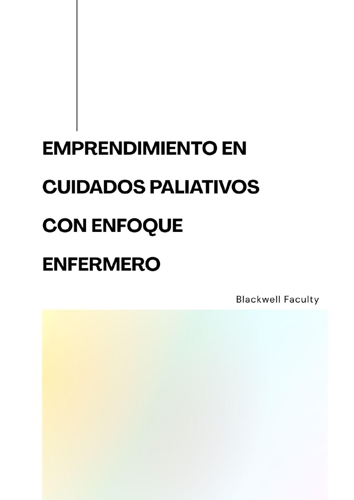 EMPRENDIMIENTO EN CUIDADOS PALIATIVOS CON ENFOQUE ENFERMERO