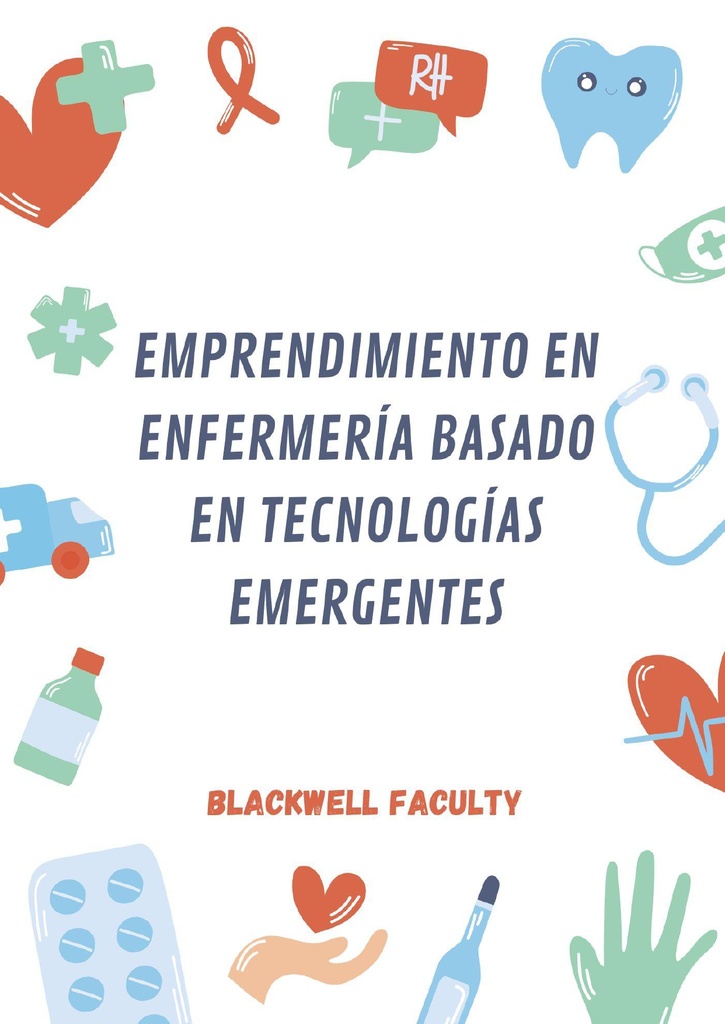 EMPRENDIMIENTO EN ENFERMERÍA BASADO EN TECNOLOGÍAS EMERGENTES