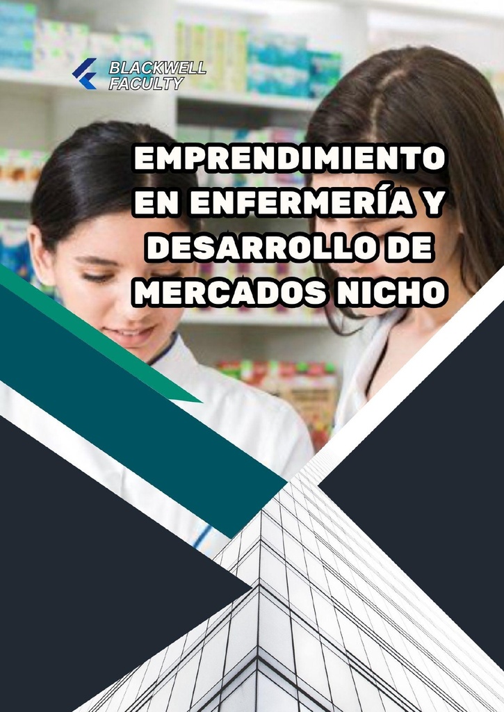 EMPRENDIMIENTO EN ENFERMERÍA Y DESARROLLO DE MERCADOS NICHO