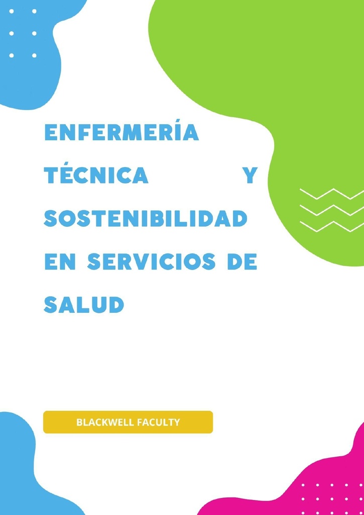 ENFERMERÍA TÉCNICA Y SOSTENIBILIDAD EN SERVICIOS DE SALUD