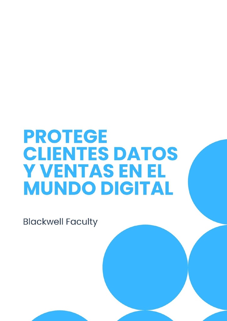 PROTEGE CLIENTES DATOS Y VENTAS EN EL MUNDO DIGITAL