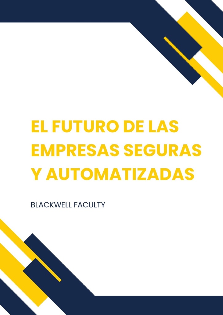 EL FUTURO DE LAS EMPRESAS SEGURAS Y AUTOMATIZADAS