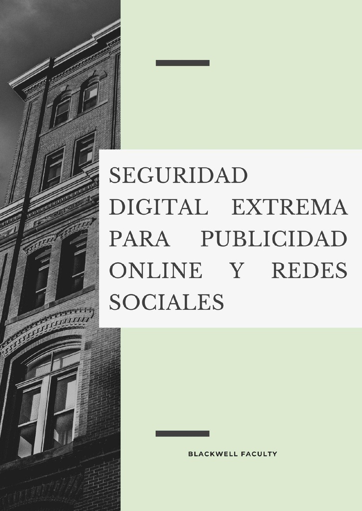 SEGURIDAD DIGITAL EXTREMA PARA PUBLICIDAD ONLINE Y REDES SOCIALES