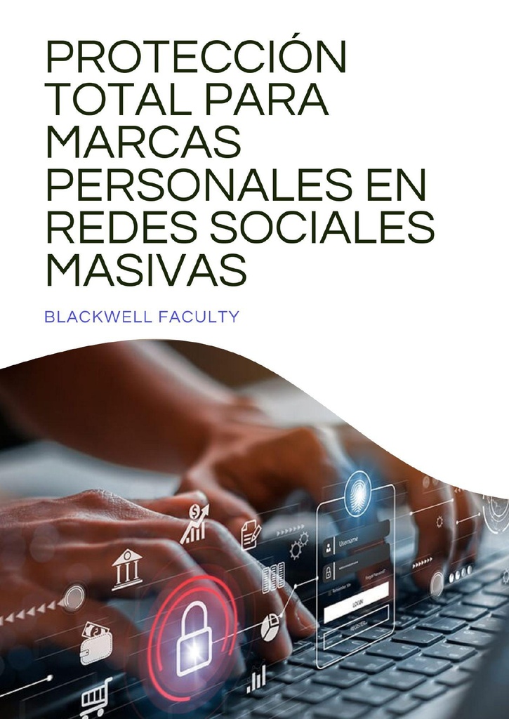 PROTECCIÓN TOTAL PARA MARCAS PERSONALES EN REDES SOCIALES MASIVAS
