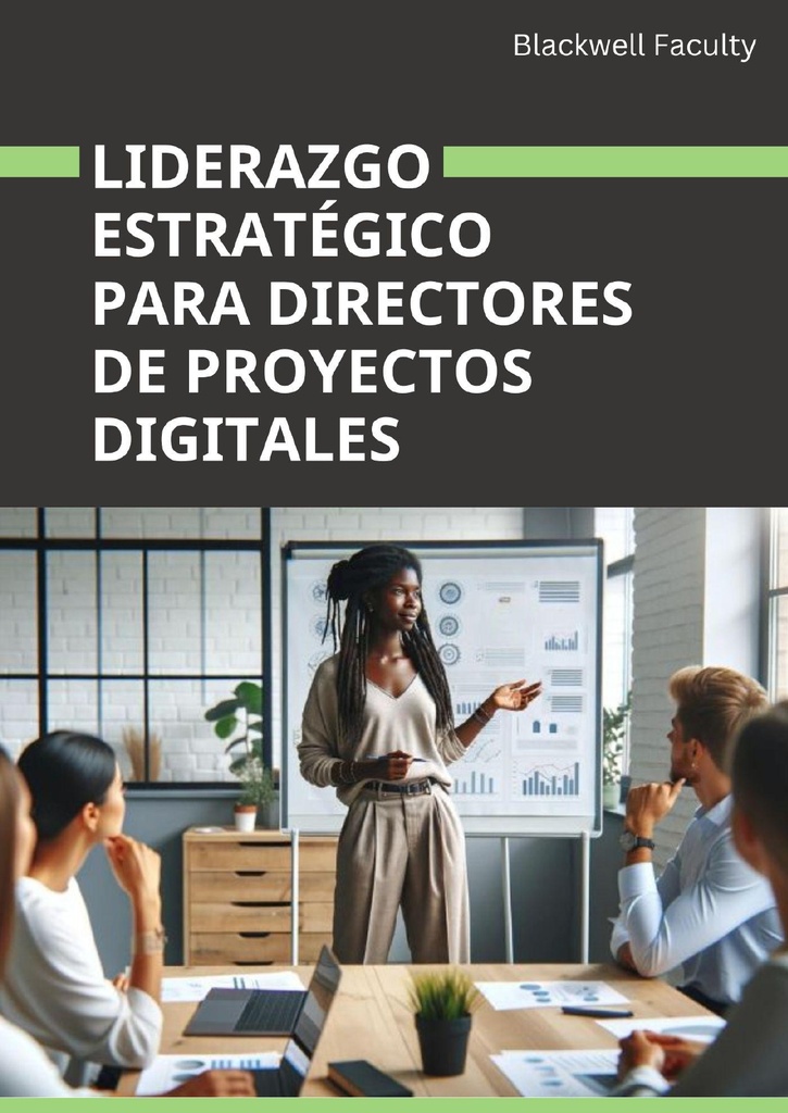 LIDERAZGO ESTRATÉGICO PARA DIRECTORES DE PROYECTOS DIGITALES