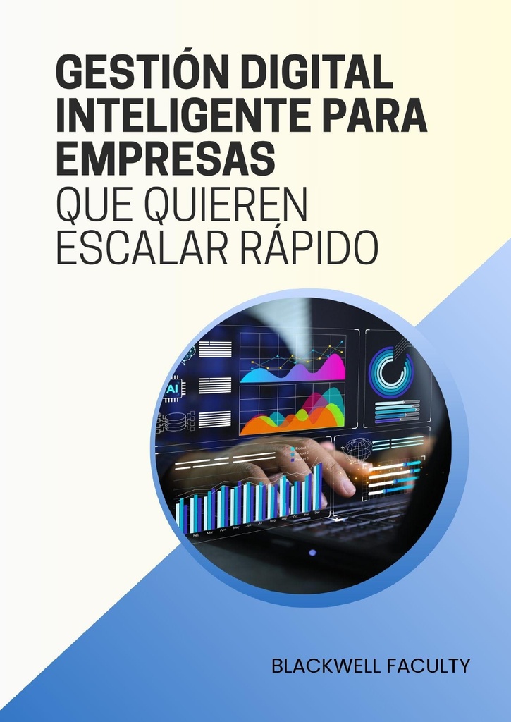 GESTIÓN DIGITAL INTELIGENTE PARA EMPRESAS QUE QUIEREN ESCALAR RÁPIDO