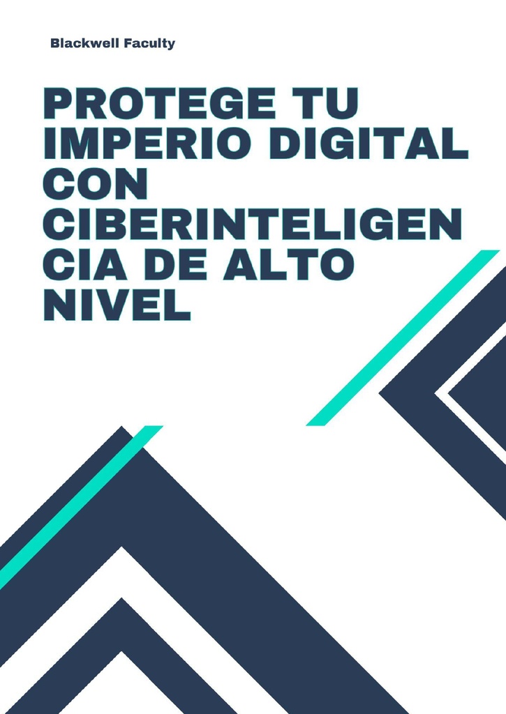 PROTEGE TU IMPERIO DIGITAL CON CIBERINTELIGENCIA DE ALTO NIVEL