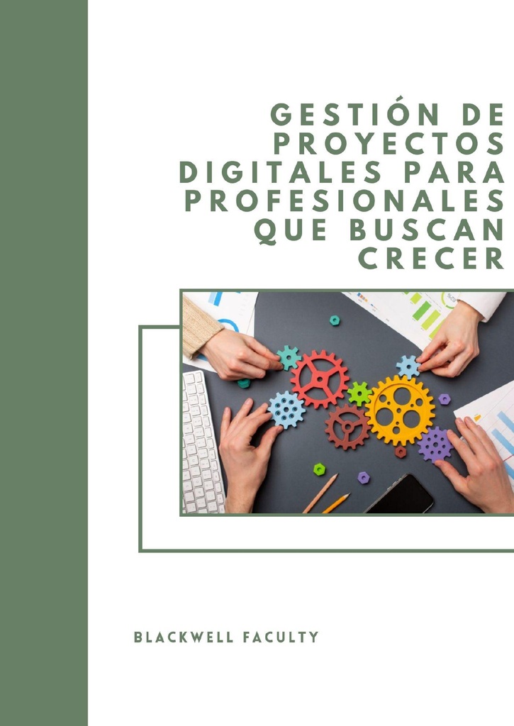 GESTIÓN DE PROYECTOS DIGITALES PARA PROFESIONALES QUE BUSCAN CRECER