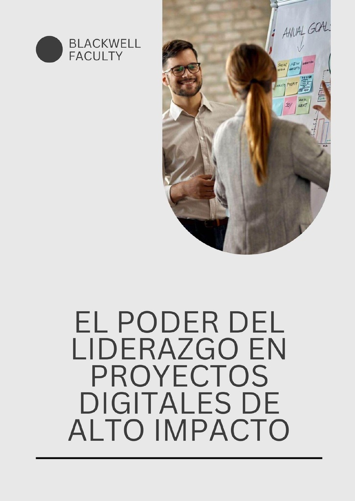 EL PODER DEL LIDERAZGO EN PROYECTOS DIGITALES DE ALTO IMPACTO