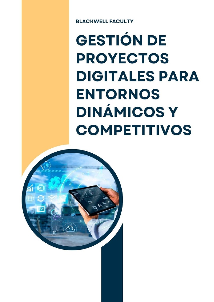 GESTIÓN DE PROYECTOS DIGITALES PARA ENTORNOS DINÁMICOS Y COMPETITIVOS