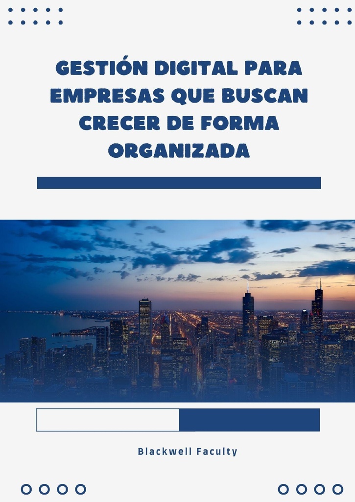 GESTIÓN DIGITAL PARA EMPRESAS QUE BUSCAN CRECER DE FORMA ORGANIZADA