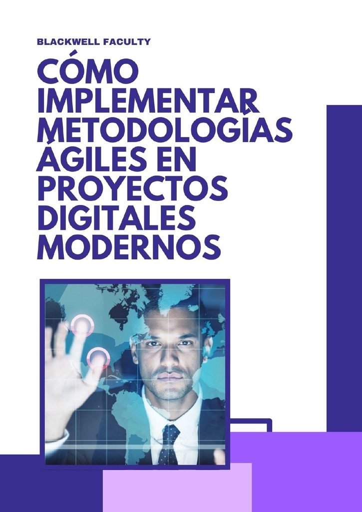 CÓMO IMPLEMENTAR METODOLOGÍAS ÁGILES EN PROYECTOS DIGITALES MODERNOS