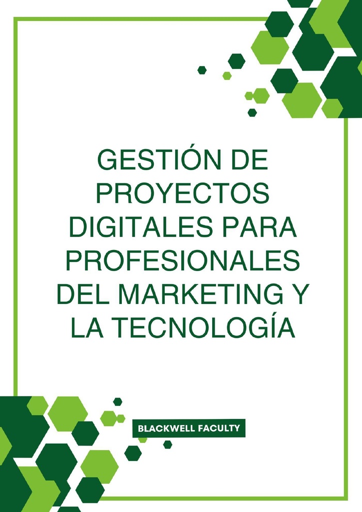 GESTIÓN DE PROYECTOS DIGITALES PARA PROFESIONALES DEL MARKETING Y LA TECNOLOGÍA
