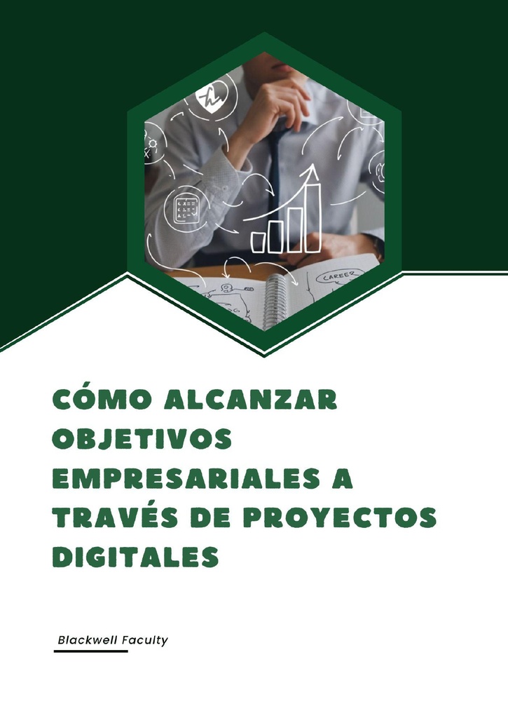 CÓMO ALCANZAR OBJETIVOS EMPRESARIALES A TRAVÉS DE PROYECTOS DIGITALES