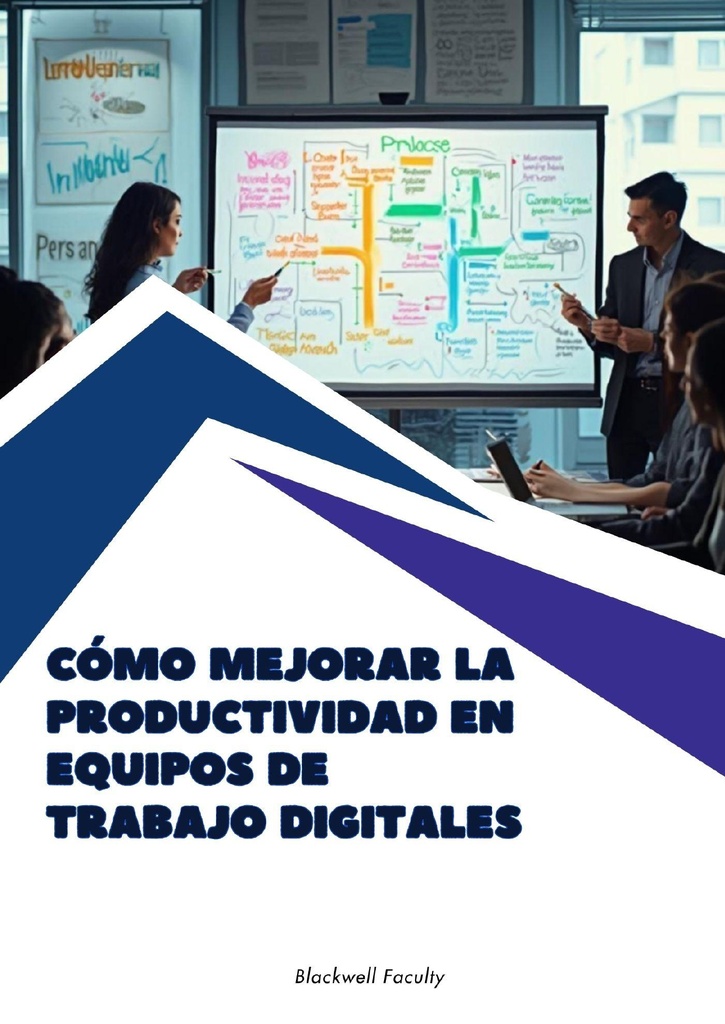 CÓMO MEJORAR LA PRODUCTIVIDAD EN EQUIPOS DE TRABAJO DIGITALES
