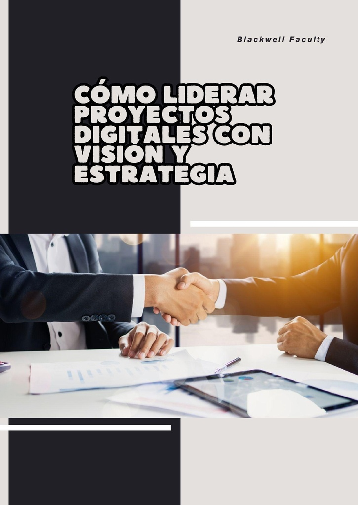 CÓMO LIDERAR PROYECTOS DIGITALES CON VISIÓN Y ESTRATEGIA