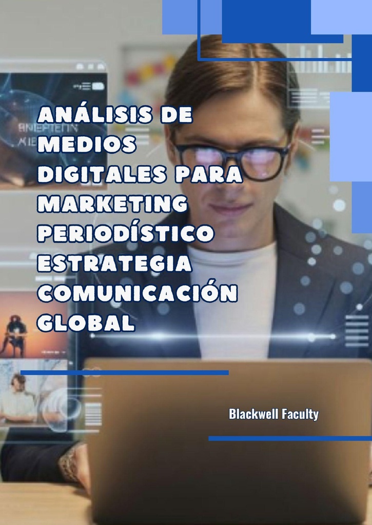 ANÁLISIS DE MEDIOS DIGITALES PARA MARKETING PERIODÍSTICO ESTRATEGIA COMUNICACIÓN GLOBAL