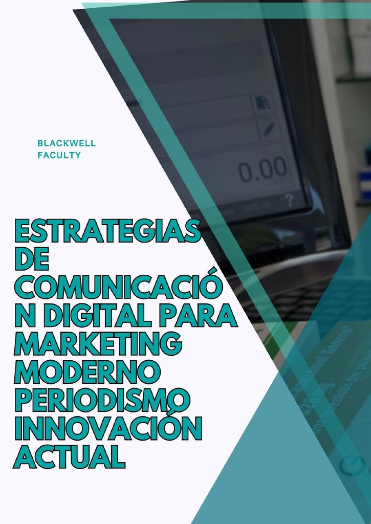 ESTRATEGIAS DE COMUNICACIÓN DIGITAL PARA MARKETING MODERNO PERIODISMO INNOVACIÓN ACTUAL