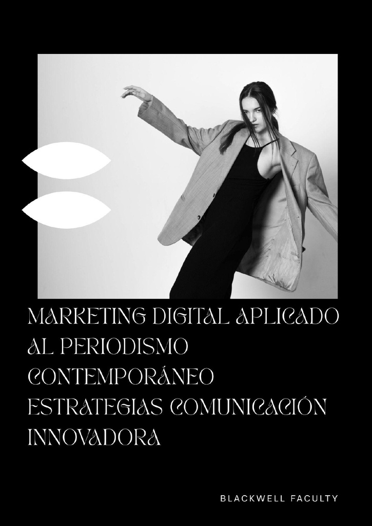 MARKETING DIGITAL APLICADO AL PERIODISMO CONTEMPORÁNEO ESTRATEGIAS COMUNICACIÓN INNOVADORA