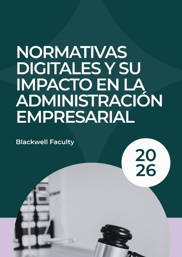 NORMATIVAS DIGITALES Y SU IMPACTO EN LA ADMINISTRACIÓN EMPRESARIAL