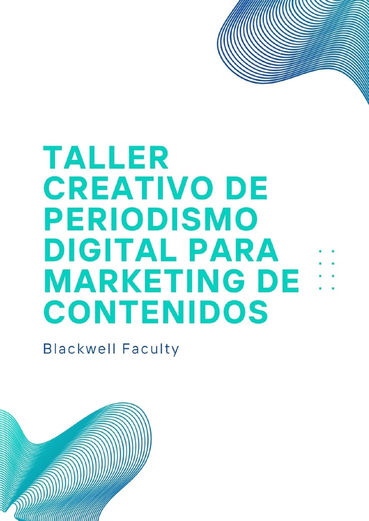 TALLER CREATIVO DE PERIODISMO DIGITAL PARA MARKETING DE CONTENIDOS