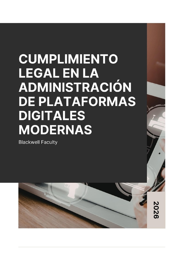 CUMPLIMIENTO LEGAL EN LA ADMINISTRACIÓN DE PLATAFORMAS DIGITALES MODERNAS
