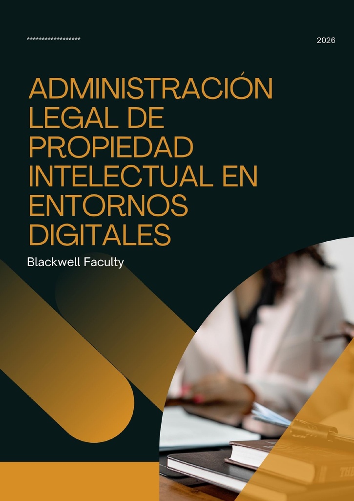ADMINISTRACIÓN LEGAL DE PROPIEDAD INTELECTUAL EN ENTORNOS DIGITALES