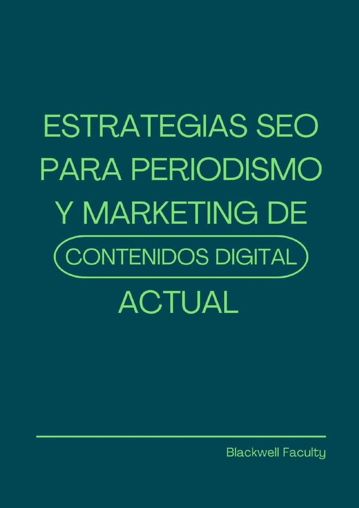 ESTRATEGIAS SEO PARA PERIODISMO Y MARKETING DE CONTENIDOS DIGITAL ACTUAL