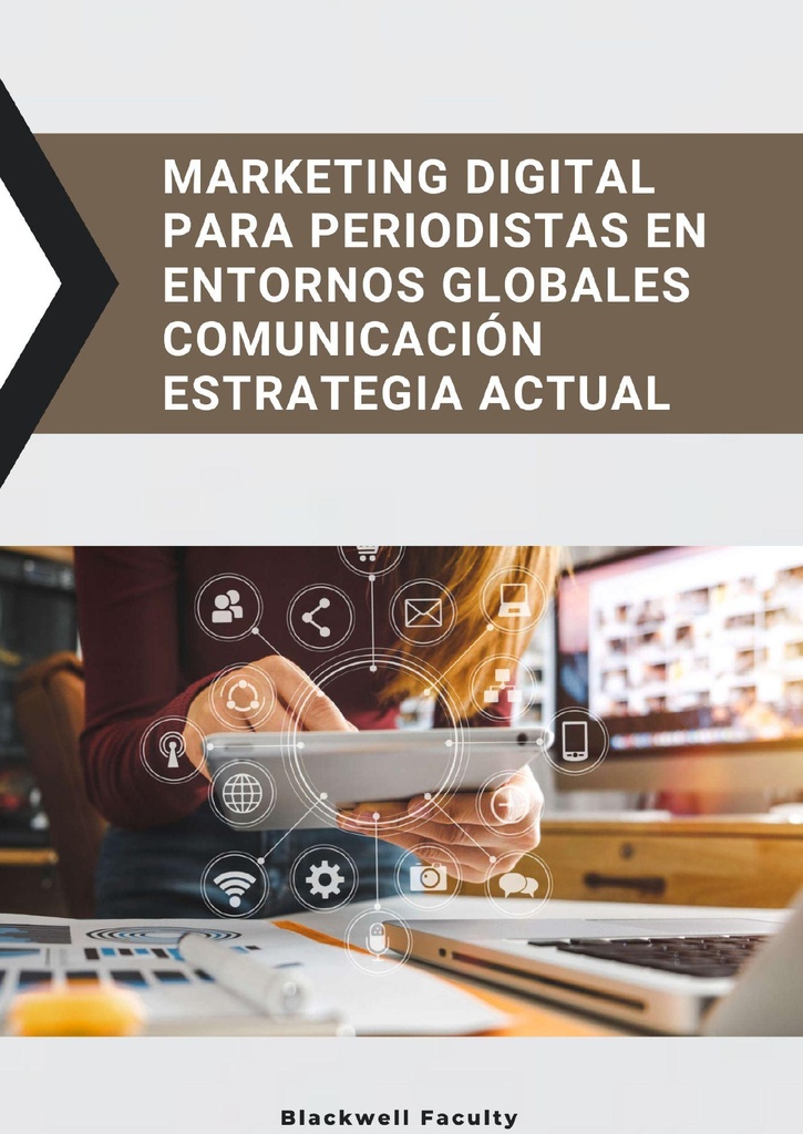 MARKETING DIGITAL PARA PERIODISTAS EN ENTORNOS GLOBALES COMUNICACIÓN ESTRATEGIA ACTUAL