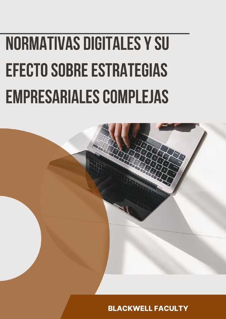 NORMATIVAS DIGITALES Y SU EFECTO SOBRE ESTRATEGIAS EMPRESARIALES COMPLEJAS