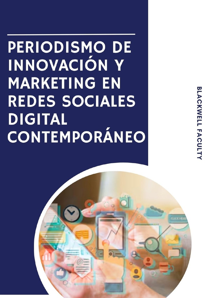 PERIODISMO DE INNOVACIÓN Y MARKETING EN REDES SOCIALES DIGITAL CONTEMPORÁNEO