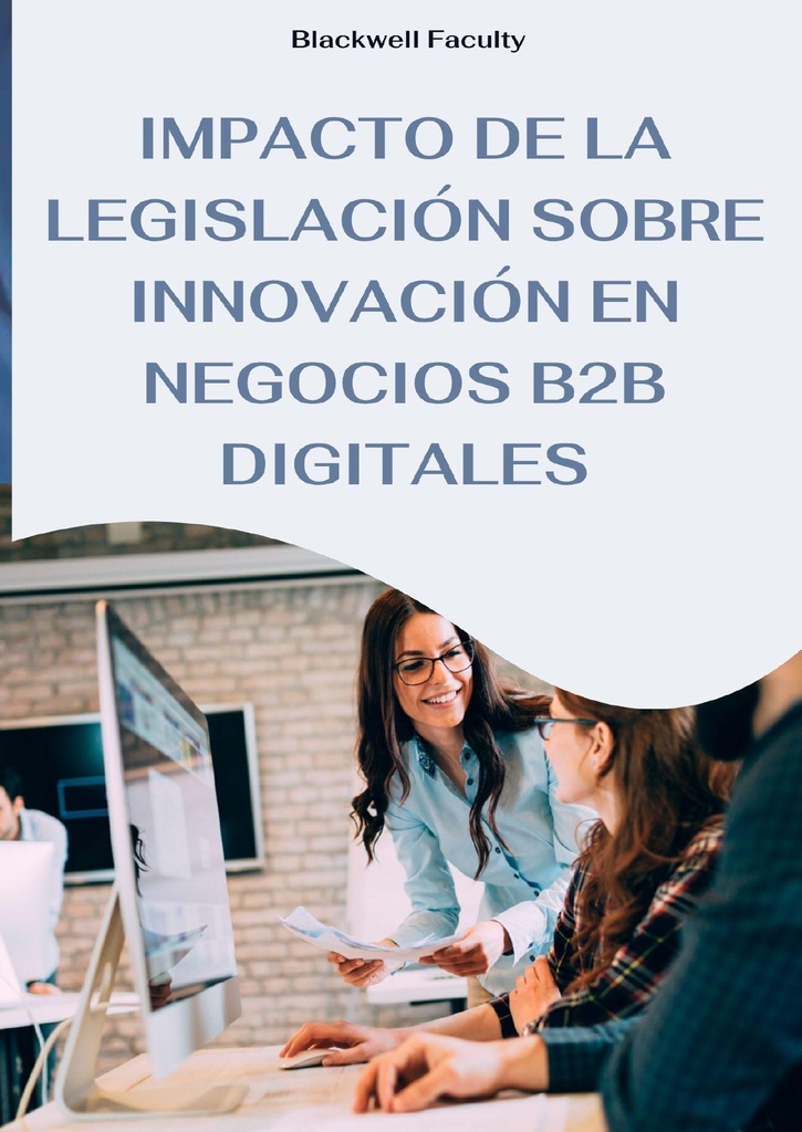IMPACTO DE LA LEGISLACIÓN SOBRE INNOVACIÓN EN NEGOCIOS B2B DIGITALES