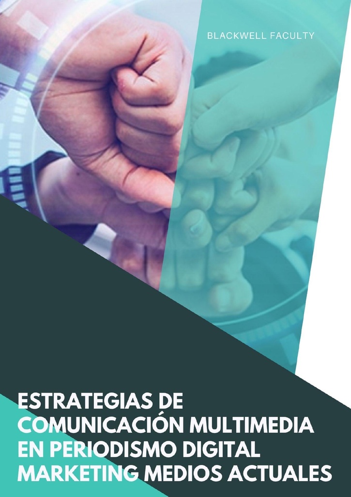 ESTRATEGIAS DE COMUNICACIÓN MULTIMEDIA EN PERIODISMO DIGITAL MARKETING MEDIOS ACTUALES