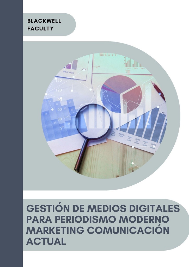 GESTIÓN DE MEDIOS DIGITALES PARA PERIODISMO MODERNO MARKETING COMUNICACIÓN ACTUAL