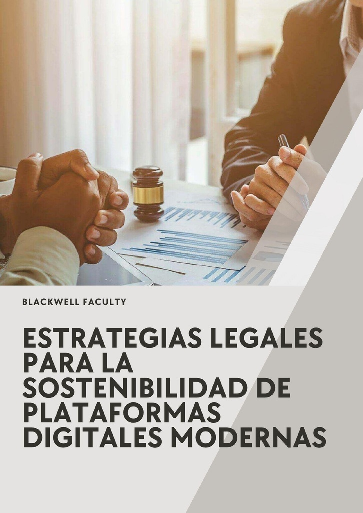 ESTRATEGIAS LEGALES PARA LA SOSTENIBILIDAD DE PLATAFORMAS DIGITALES MODERNAS