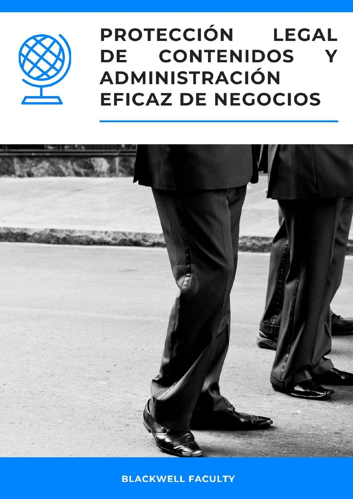PROTECCIÓN LEGAL DE CONTENIDOS Y ADMINISTRACIÓN EFICAZ DE NEGOCIOS