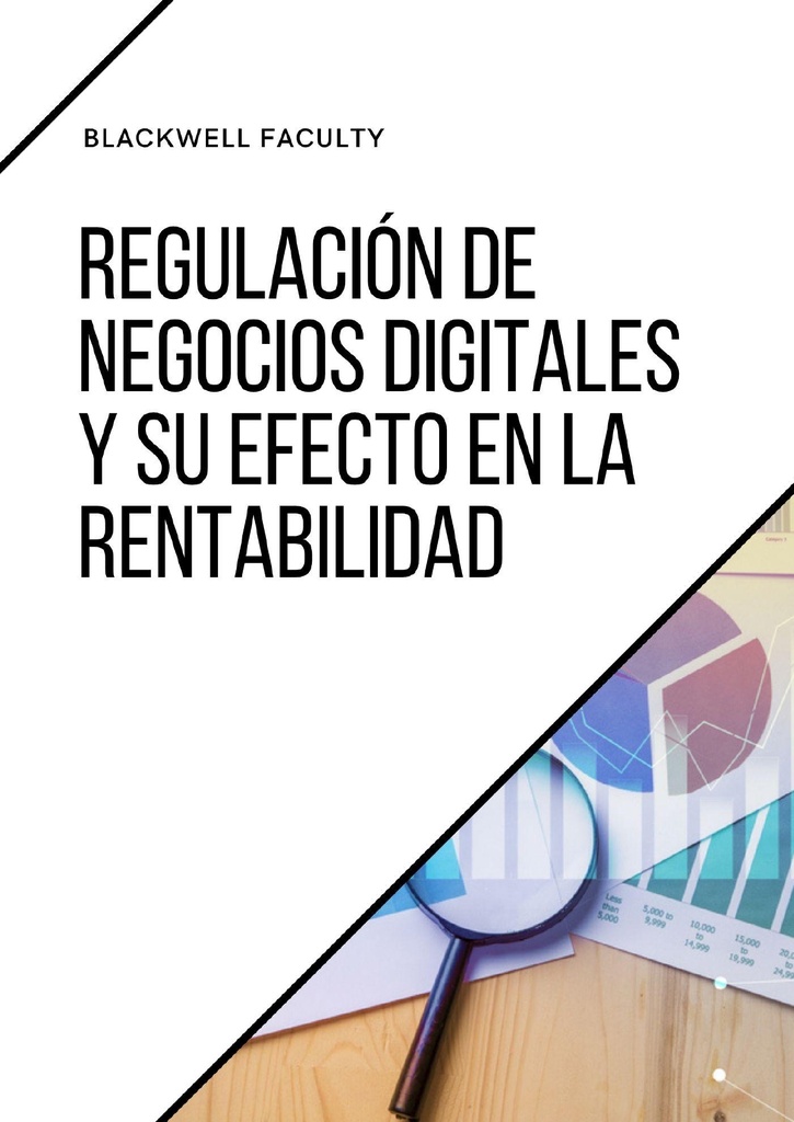 REGULACIÓN DE NEGOCIOS DIGITALES Y SU EFECTO EN LA RENTABILIDAD