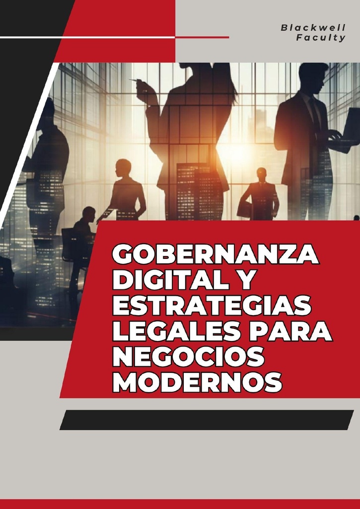 GOBERNANZA DIGITAL Y ESTRATEGIAS LEGALES PARA NEGOCIOS MODERNOS