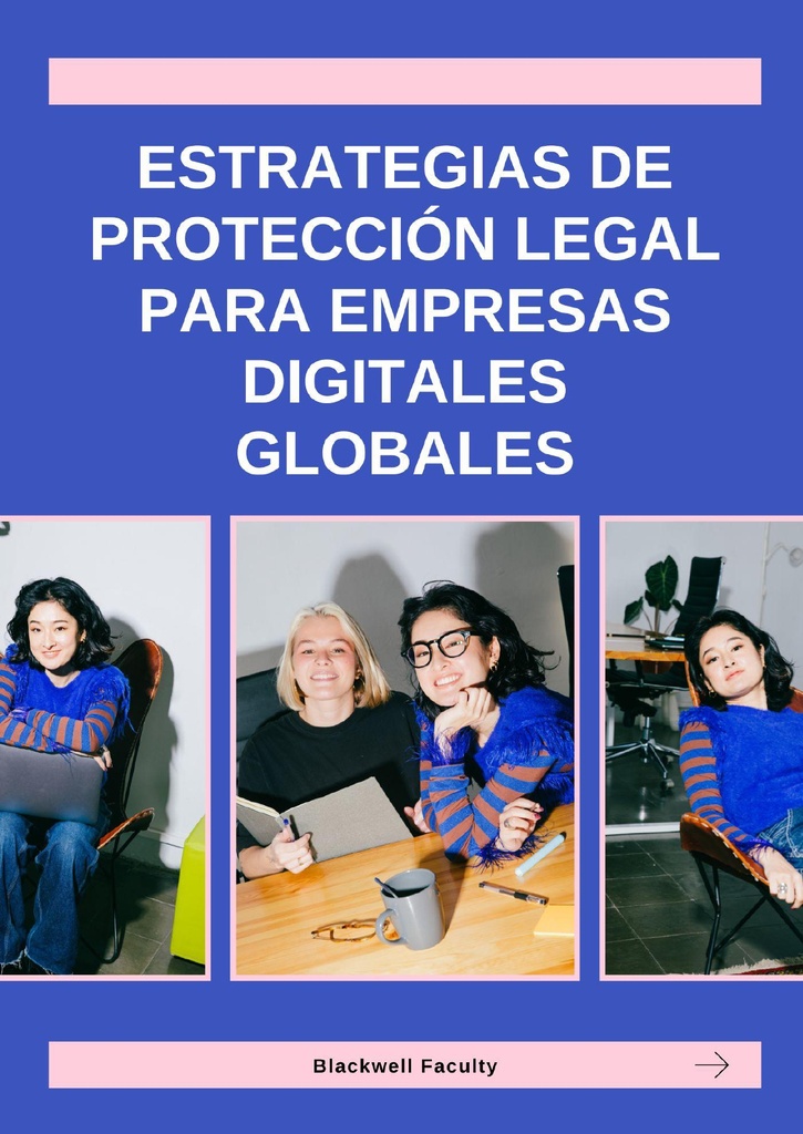 ESTRATEGIAS DE PROTECCIÓN LEGAL PARA EMPRESAS DIGITALES GLOBALES