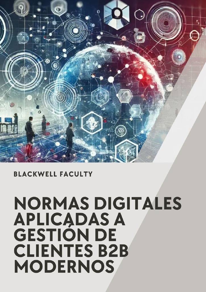 NORMAS DIGITALES APLICADAS A GESTIÓN DE CLIENTES B2B MODERNOS
