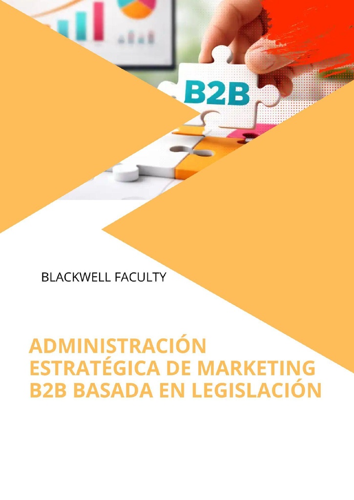 ADMINISTRACIÓN ESTRATÉGICA DE MARKETING B2B BASADA EN LEGISLACIÓN