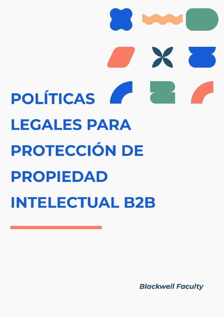 POLÍTICAS LEGALES PARA PROTECCIÓN DE PROPIEDAD INTELECTUAL B2B