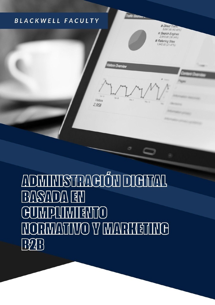ADMINISTRACIÓN DIGITAL BASADA EN CUMPLIMIENTO NORMATIVO Y MARKETING B2B