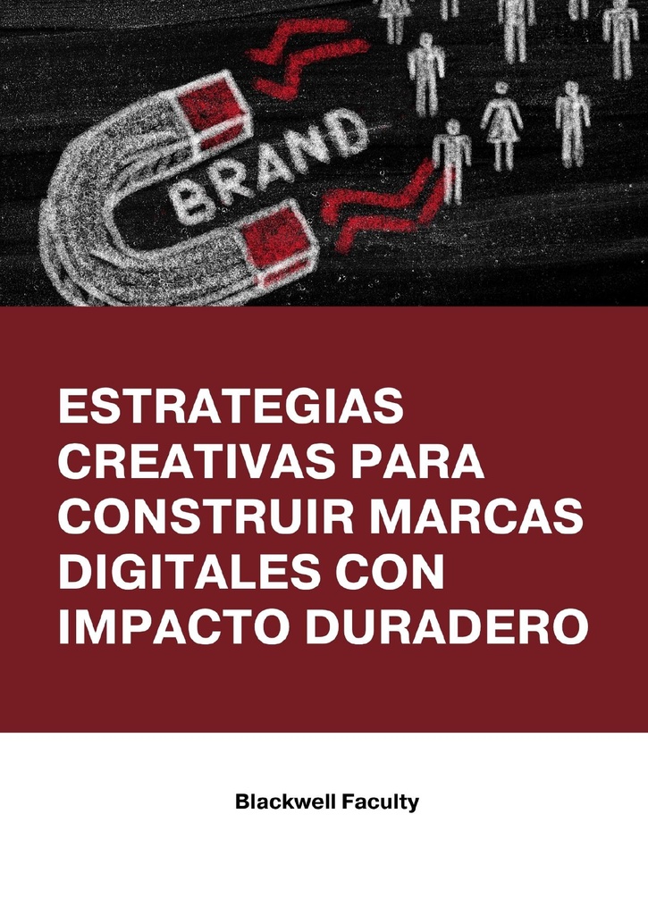 ESTRATEGIAS CREATIVAS PARA CONSTRUIR MARCAS DIGITALES CON IMPACTO DURADERO