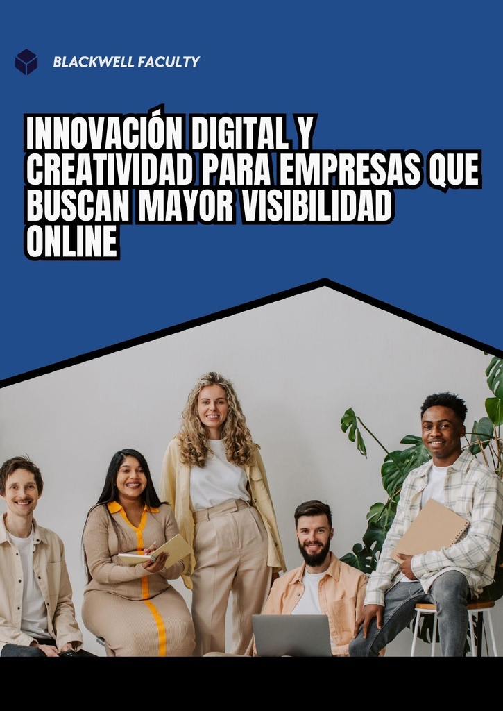 INNOVACIÓN DIGITAL Y CREATIVIDAD PARA EMPRESAS QUE BUSCAN MAYOR VISIBILIDAD ONLINE