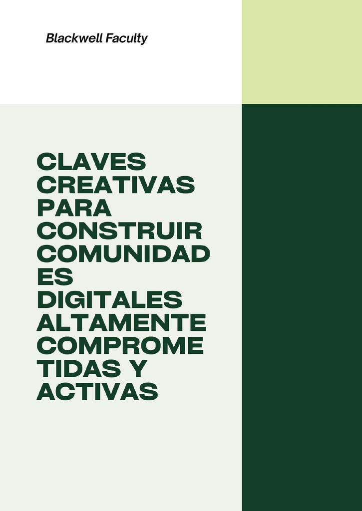 CLAVES CREATIVAS PARA CONSTRUIR COMUNIDADES DIGITALES ALTAMENTE COMPROMETIDAS Y ACTIVAS