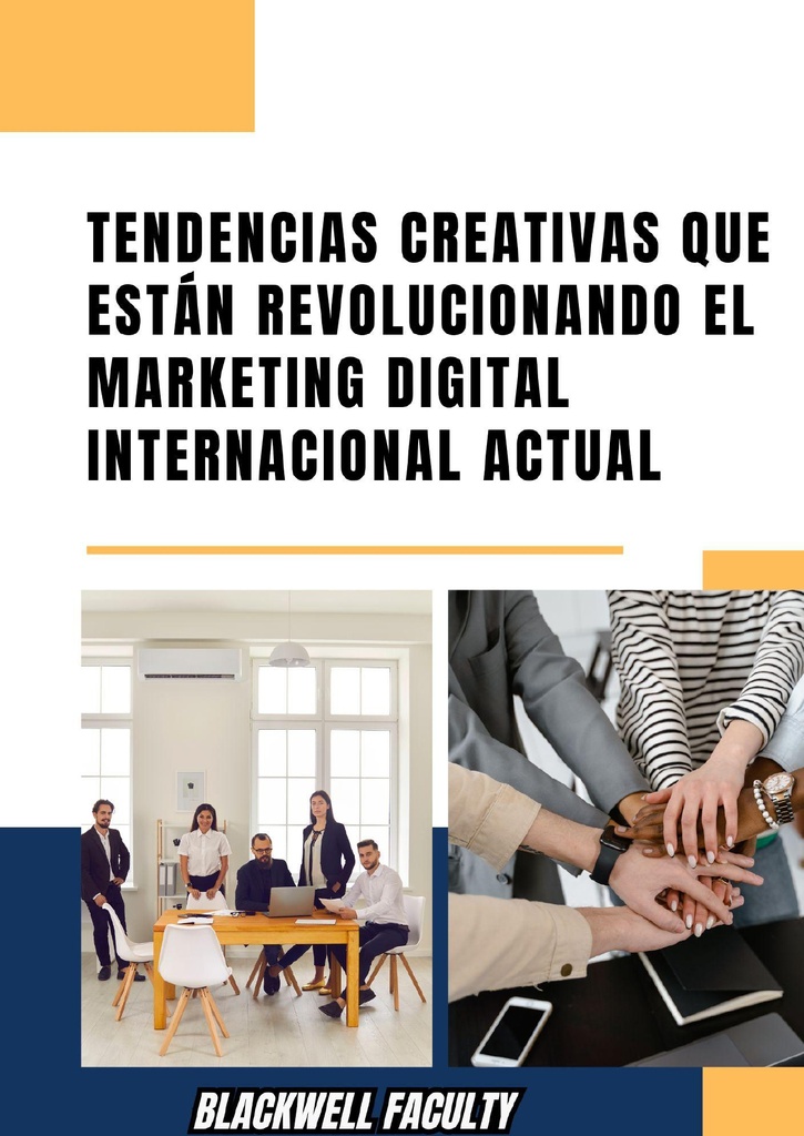 TENDENCIAS CREATIVAS QUE ESTÁN REVOLUCIONANDO EL MARKETING DIGITAL INTERNACIONAL ACTUAL