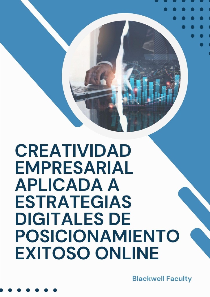 CREATIVIDAD EMPRESARIAL APLICADA A ESTRATEGIAS DIGITALES DE POSICIONAMIENTO EXITOSO ONLINE