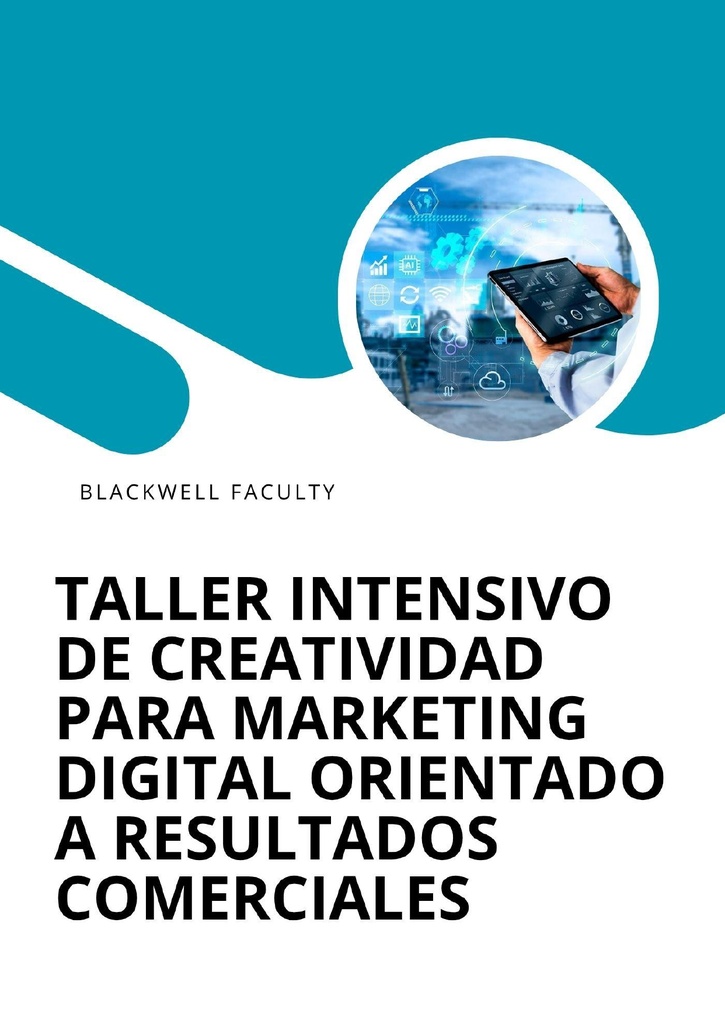TALLER INTENSIVO DE CREATIVIDAD PARA MARKETING DIGITAL ORIENTADO A RESULTADOS COMERCIALES